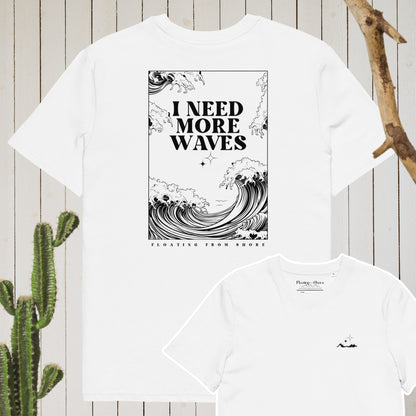 I Need More Waves T-Shirt