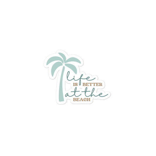 Life is Better at the Beach with palm tree Sticker