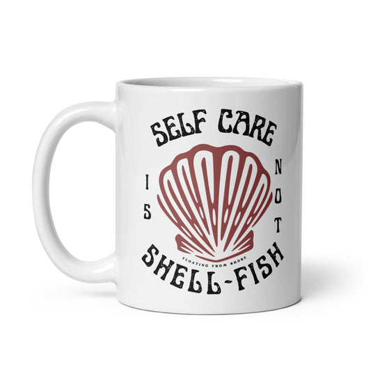 Self Care is not Shell-Fish Tasse Céramique