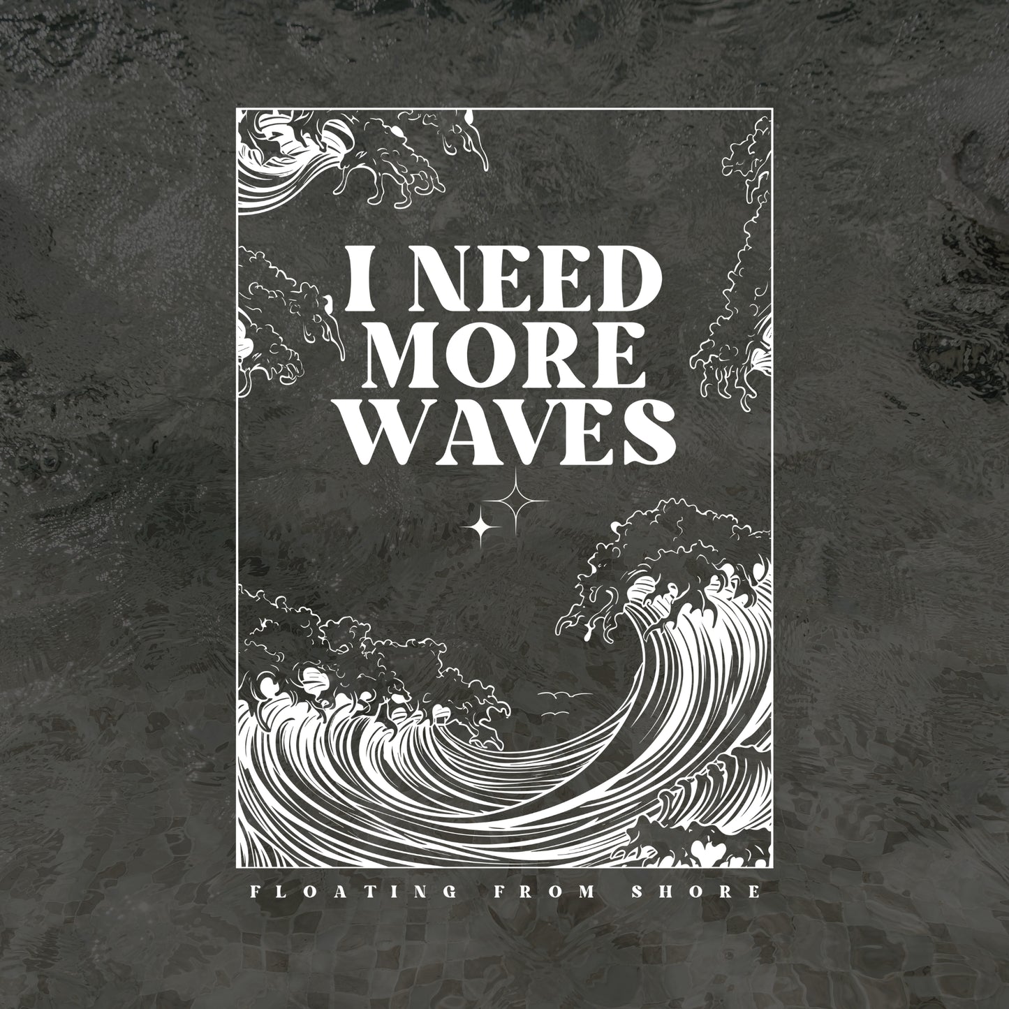 I Need More Waves T-Shirt