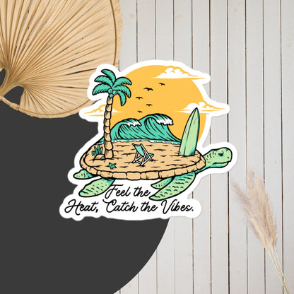 Feel the Heat, Catch the Vibes sticker