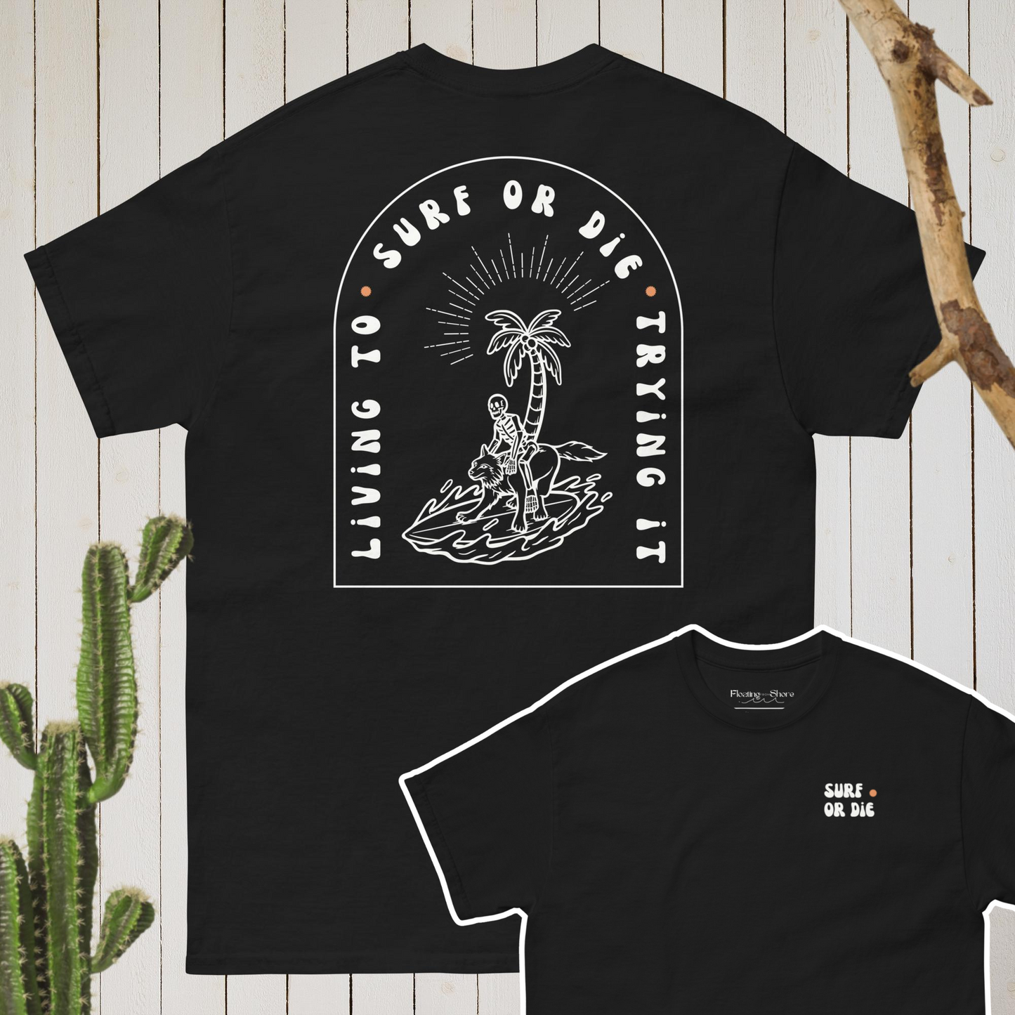 Living to Surf or Die Trying It T-Shirt